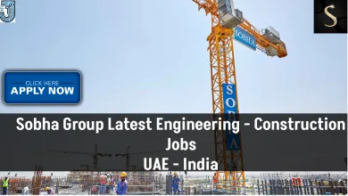 Sobha Group Latest Engineering - Construction Jobs in UAE and India